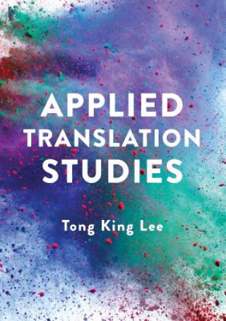 Könyv Applied Translation Studies Tong-King Lee