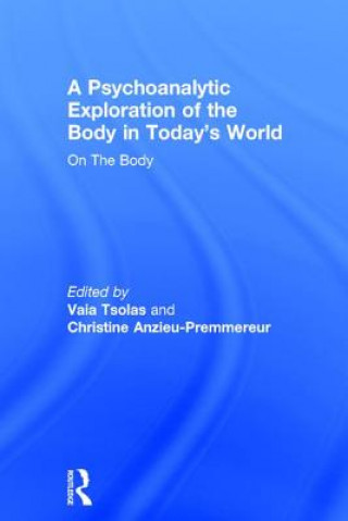 Książka Psychoanalytic Exploration of the Body in Today's World 