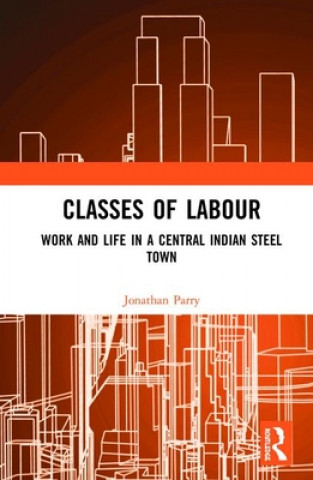 Carte Classes of Labour Jonathan Parry