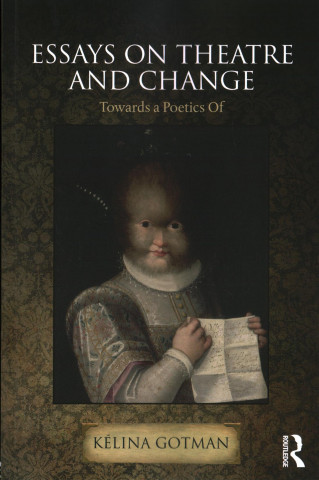 Book Essays on Theatre and Change GOTMAN