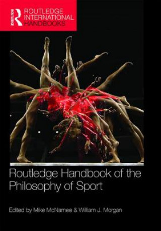 Książka Routledge Handbook of the Philosophy of Sport Mike McNamee