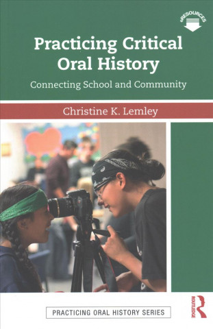 Buch Practicing Critical Oral History Christine K. Lemley