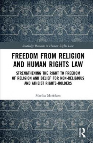 Könyv Freedom from Religion and Human Rights Law Marika McAdam