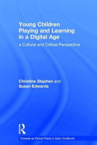 Book Young Children Playing and Learning in a Digital Age Christine Stephen