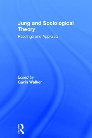 Книга Jung and Sociological Theory Gavin Walker