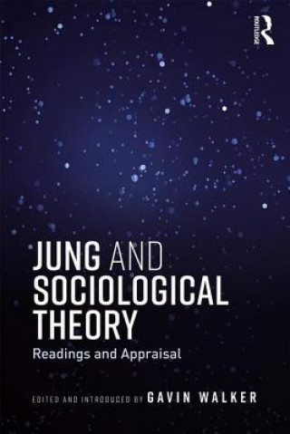 Könyv Jung and Sociological Theory Gavin Walker