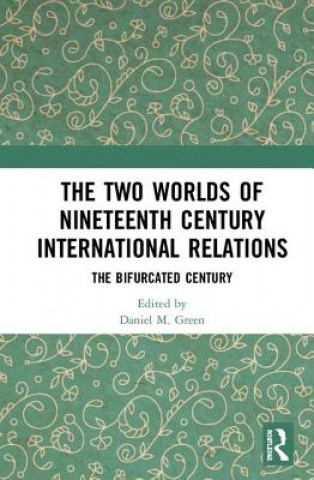 Knjiga Two Worlds of Nineteenth Century International Relations 