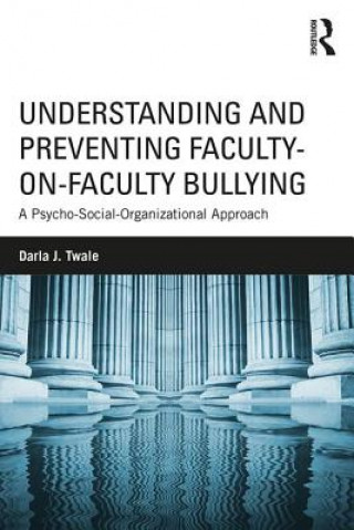 Carte Understanding and Preventing Faculty-on-Faculty Bullying TWALE