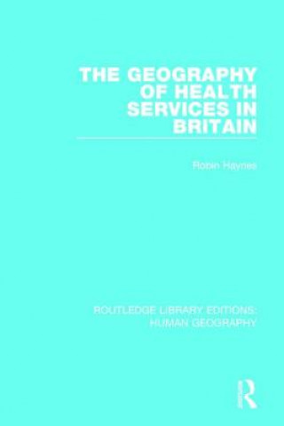 Knjiga Geography of Health Services in Britain. HAYNES