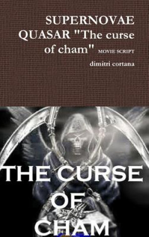 Carte Supernovae Quasar "the Curse of Cham" Movie Script dimitri cortana
