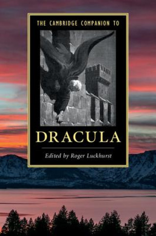 Carte Cambridge Companion to Dracula Roger Luckhurst