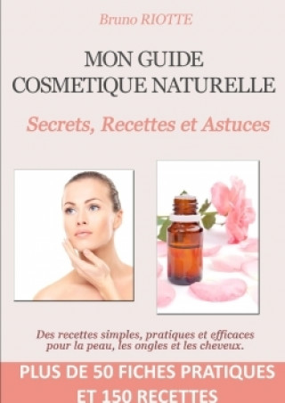 Kniha Mon Guide Cosmetique Naturelle Bruno RIOTTE