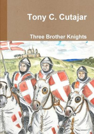 Książka Three Brother Knights Tony C. Cutajar