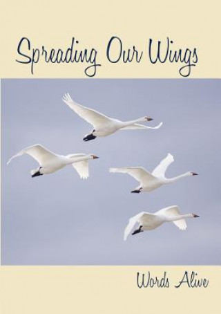 Knjiga Spreading Our Wings, Anthology Two Words Alive