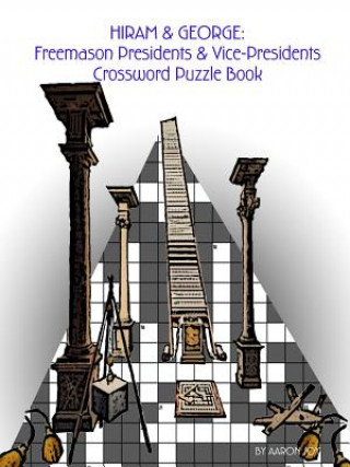 Carte Hiram & George: Freemason Presidents & Vice-Presidents Crossword Puzzle Book Aaron Joy