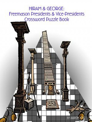 Książka Hiram & George: Freemason Presidents & Vice-Presidents Crossword Puzzle Book Aaron Joy