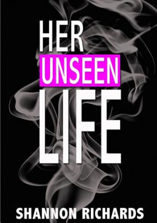 Книга Her Unseen Life Shannon Richards