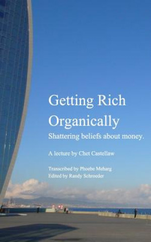 Livre Getting Rich Organically CHET CASTELLAW