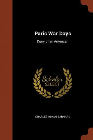 Книга Paris War Days CHARLES INM BARNARD