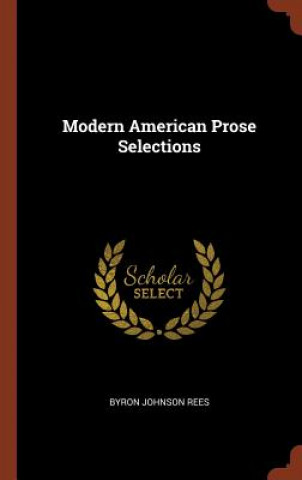Carte Modern American Prose Selections BYRON JOHNSON REES