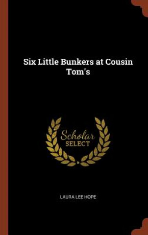 Kniha Six Little Bunkers at Cousin Tom's LAURA LEE HOPE