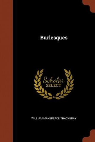 Kniha Burlesques WILLIAM M THACKERAY