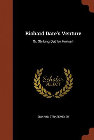 Knjiga Richard Dare's Venture EDWARD STRATEMEYER