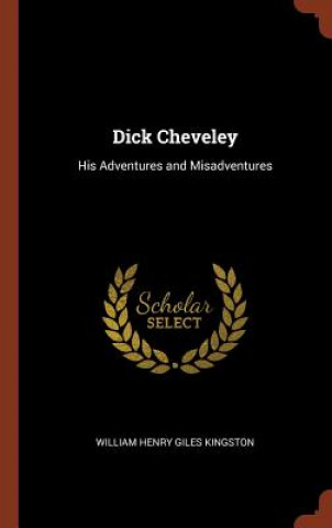 Book Dick Cheveley WILLIAM HE KINGSTON