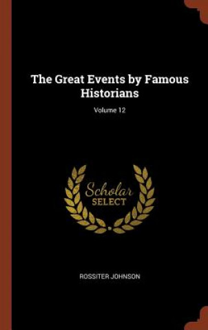 Buch Great Events by Famous Historians; Volume 12 Rossiter Johnson