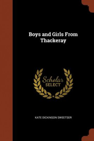 Könyv Boys and Girls from Thackeray KATE DICKI SWEETSER