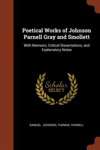 Kniha Poetical Works of Johnson Parnell Gray and Smollett Samuel Johnson