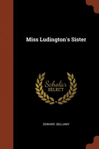 Carte Miss Ludington's Sister EDWARD BELLAMY