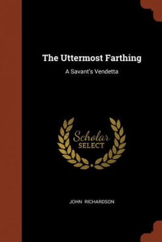 Knjiga Uttermost Farthing John Richardson