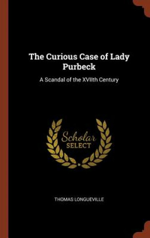 Carte Curious Case of Lady Purbeck THOMAS LONGUEVILLE