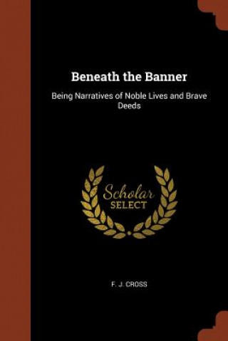 Kniha Beneath the Banner F. J. CROSS