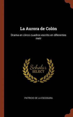 Kniha Aurora de Col n PATRICIO D ESCOSURA