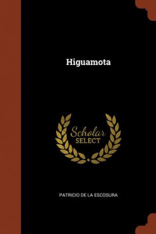 Kniha Higuamota PATRICIO D ESCOSURA
