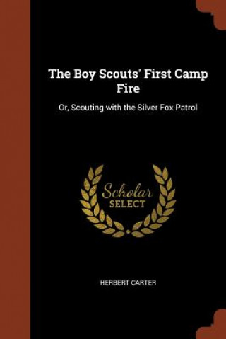 Książka Boy Scouts' First Camp Fire HERBERT CARTER