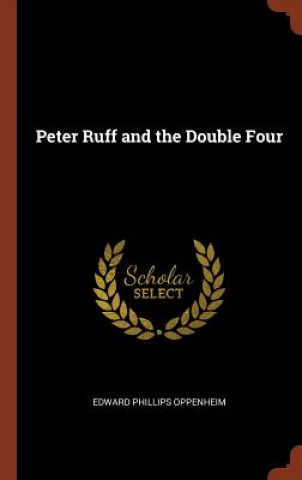 Carte Peter Ruff and the Double Four EDWARD PH OPPENHEIM