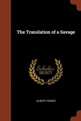 Boek Translation of a Savage GILBERT PARKER