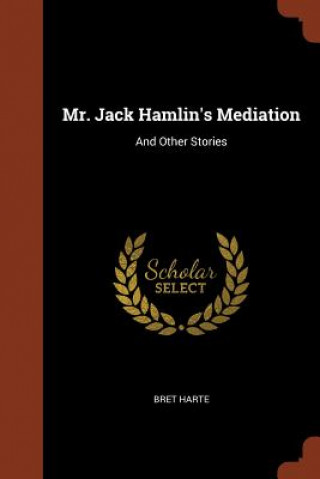 Carte Mr. Jack Hamlin's Mediation BRET HARTE