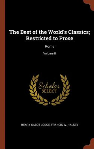 Libro Best of the World's Classics; Restricted to Prose HENRY CABOT LODGE