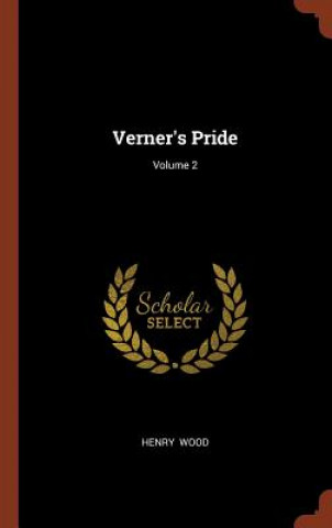 Knjiga Verner's Pride; Volume 2 HENRY WOOD