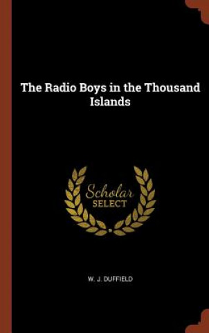 Knjiga Radio Boys in the Thousand Islands W. J. DUFFIELD