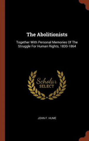 Книга Abolitionists JOHN F. HUME