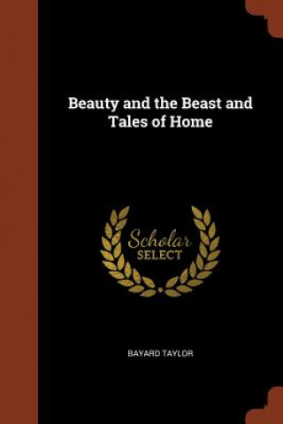 Book Beauty and the Beast and Tales of Home BAYARD TAYLOR