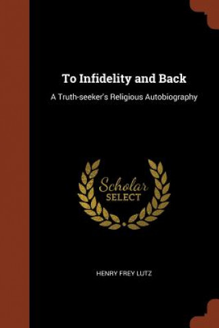 Kniha To Infidelity and Back HENRY FREY LUTZ
