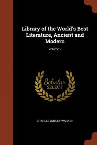 Książka Library of the World's Best Literature, Ancient and Modern; Volume 2 CHARLES DUDL WARNER