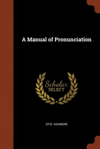 Kniha Manual of Pronunciation Otis Ashmore