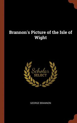 Carte Brannon's Picture of the Isle of Wight GEORGE BRANNON